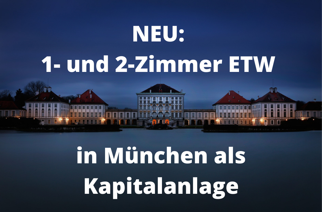 NEU: 1 und 2-Zimmer-Eigentumswohnungen in München